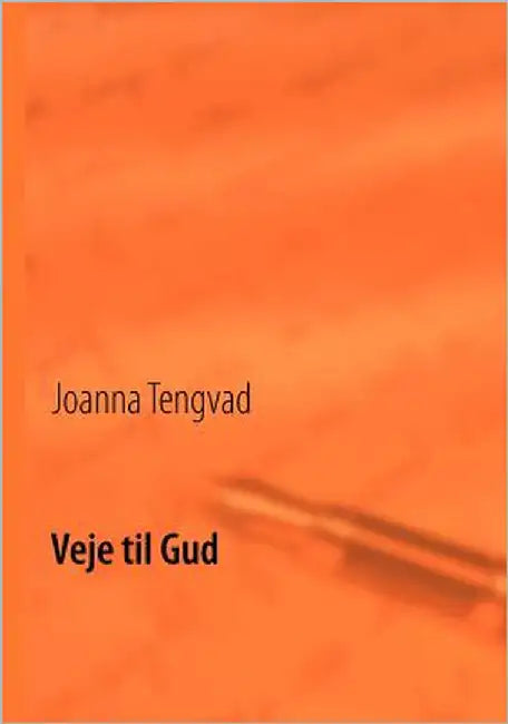 Veje til Gud by Tengvad, Joanna