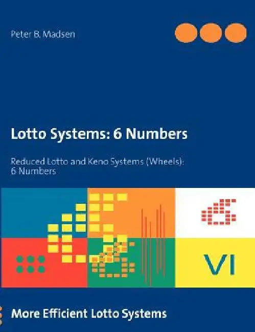 Lotto Systems: 6 Numbers: Reduced Lotto and Keno Systems (Wheels): 6 Numbers by Peter B. Madsen
