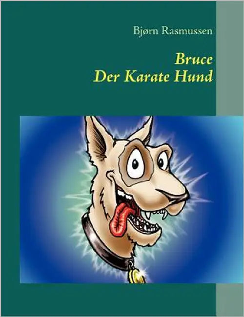 Bruce Der Karate Hund by Rasmussen, Bjørn