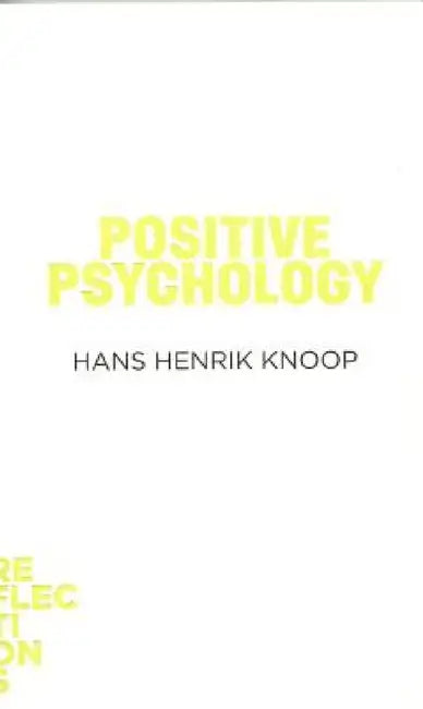 Positive Psychology by Hans Henrik Knoop