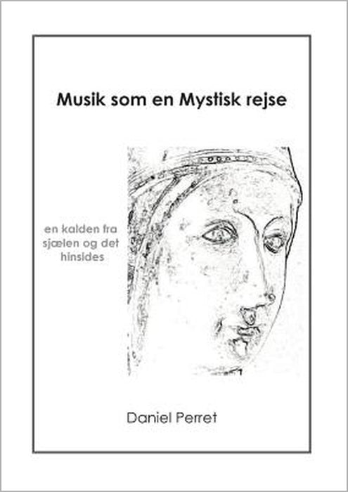 Musik som en mystisk Rejse: En kalden fra sjaelen og det hinsides by Daniel Perret