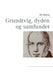 Grundtvig, dyden og samfundet by Ole Nyborg