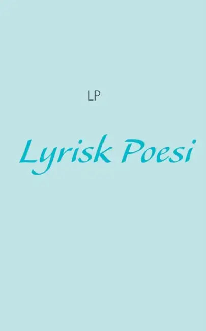 Lyrisk Poesi by Andreas Lyngsø-Petersen