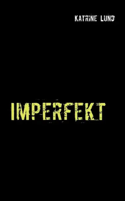 Imperfekt by Katrine Lund