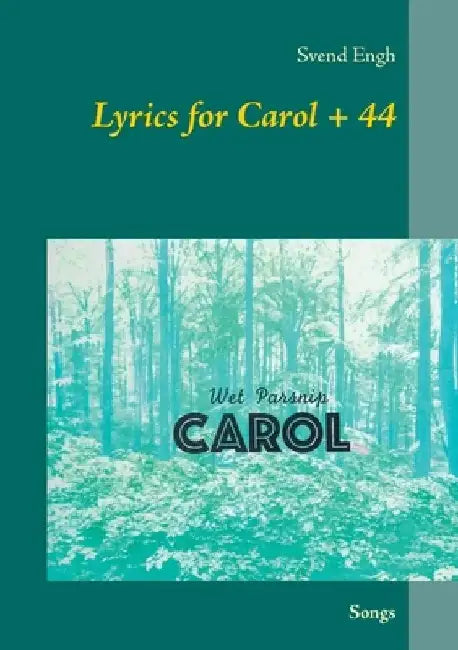 Lyrics for Carol + 44: Songs by Svend Engh