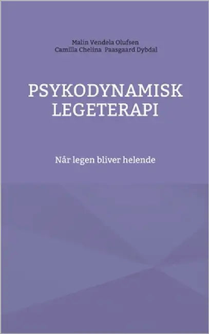 Psykodynamisk legeterapi: Når legen bliver helende by Olufsen, Malin Vendela