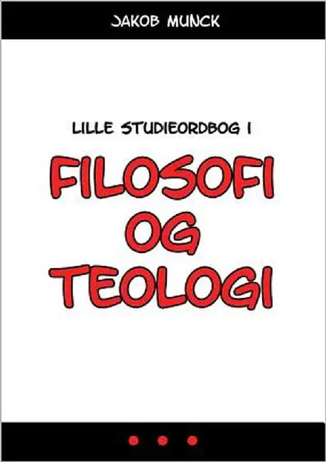 Lille studieordbog i filosofi og teologi by Munck, Jakob