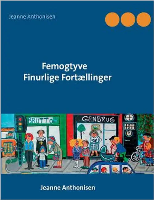 Femogtyve Finurlige Fortællinger by Anthonisen, Jeanne