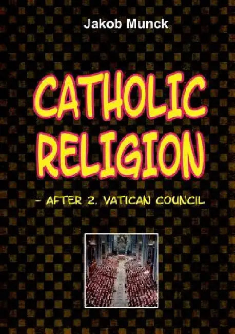 Catholic religion: - after 2nd Vatican Council by Jakob Munck