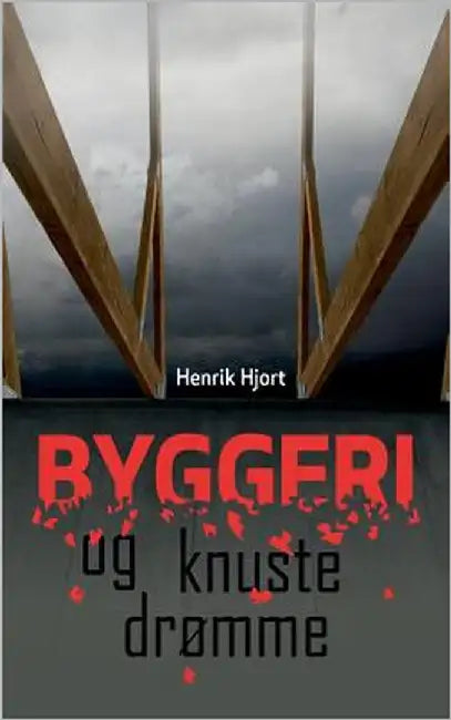 Byggeri og knuste drømme by Hjort, Henrik