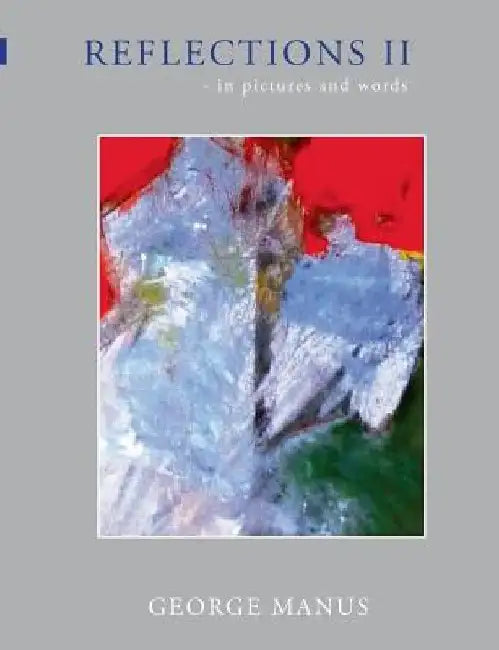 Reflections II: - in words and proverbs by George Manus