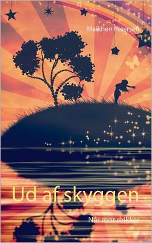 Ud af skyggen: Når mor drikker by Maikhen Petersen