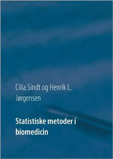 Statistiske metoder i biomedicin by Sindt, Cilia