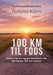 100 km til fods: Sådan træner og gennemfører du din første 100 km-march by Roland Klein