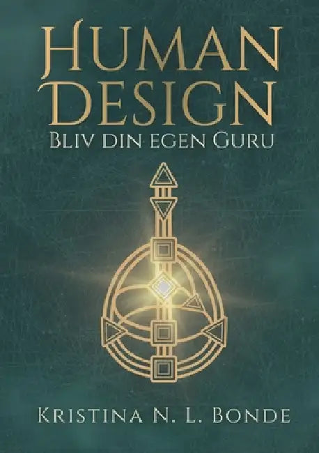 Human Design: Bliv din egen Guru by Kristina N. L. Bonde