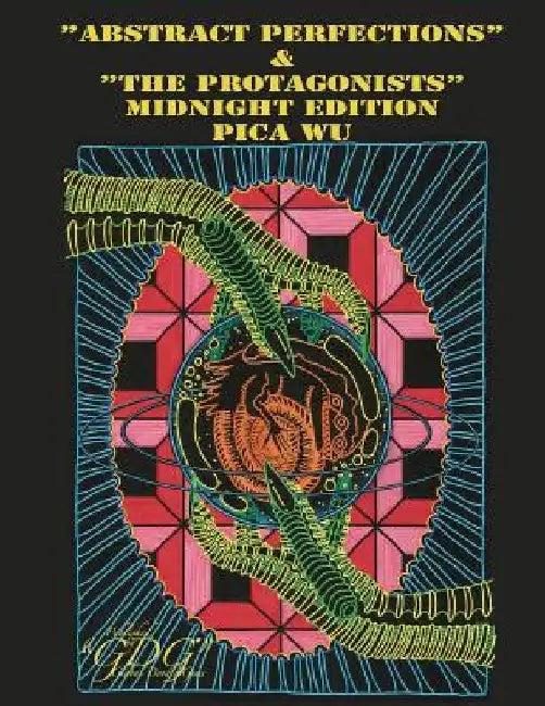 Abstract Perfections & "The Protagonists" Midnight Edition: Adult Coloring fun for all ... by Pica Wu