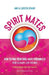 Spirit Mates: How to Find Your Soul Mate Version 2.0 - Your Ultimate Love Partner by Anni Sennov