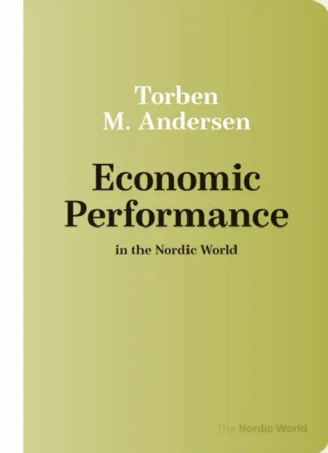 Economic Performance in the Nordic World by Torben M. Andersen