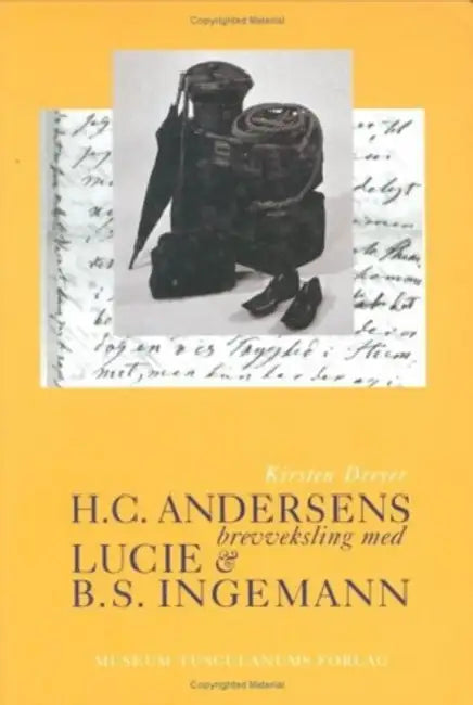 H.C. Andersens brevveksling med Lucie og B.S. Ingemann by Kirsten Dreyer