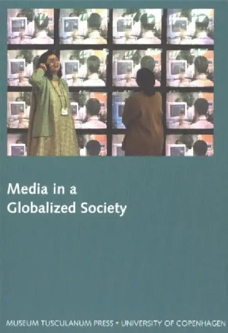 Media in a Globalized Society: Northern Lights - Film and Media Studies Yearbook 2003 by Stig Hjarvard