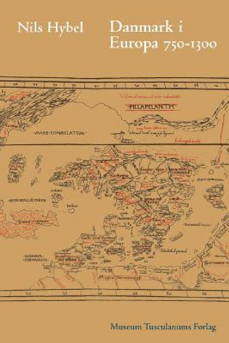 Danmark i Europa 750-1300 by Nils Hybel