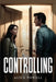 Controlling by Alice Powell