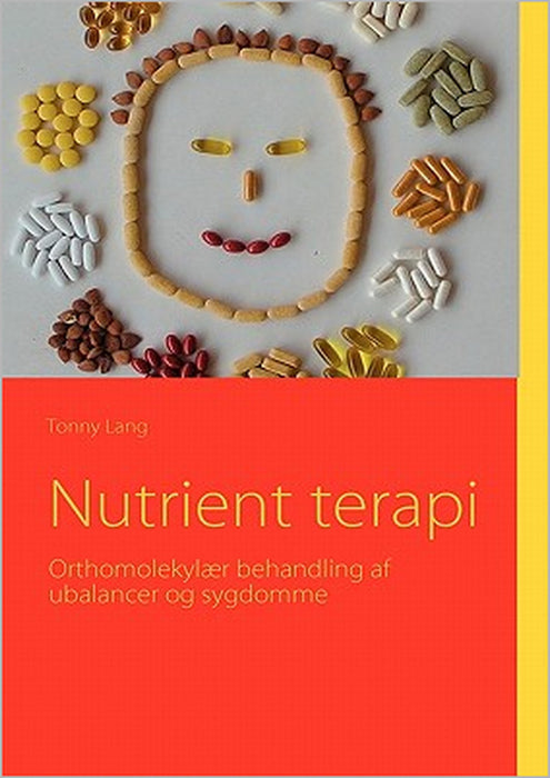 Nutrient terapi: Orthomolekylær behandling af ubalancer og sygdomme by Tonny Lang