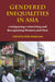 Gendered Inequalities in Asia: Configuring, Contesting and Recognizing Women and Men by Helle Rydstrom