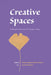 Creative Spaces: Seeking the Dynamics of Change in China by Denise Gimpel, Bent Nielsen, Paul Bailey