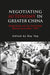 Negotiating Autonomy in Greater China: Hong Kong and Its Sovereign Before and After 1997 by Ray Yep