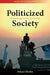 Politicized Society: Taiwan's Struggle with Its One-Party Past by Mikael Mattlin