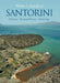 Santorini: Volcano, Natural History, Mythology by Walter L. Friedrich