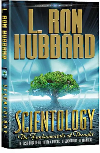 Scientology: The Fundamentals of Thought: The Basic Book of the Theory & Practice of Scientology for Beginners by L. Ron Hubbard