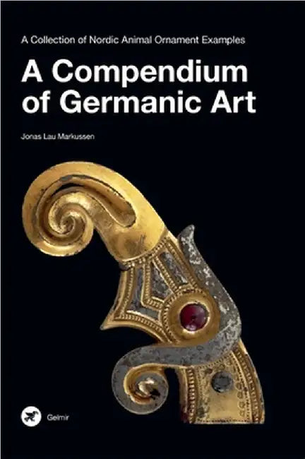 A Compendium of Germanic Art: A Collection of Nordic Animal Ornament Examples by Lau Markussen, Jonas