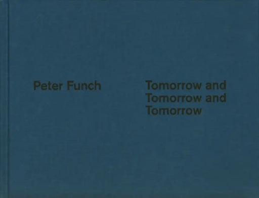 Tomorrow and Tomorrow and Tomorrow