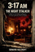 3: 17 AM - THE NIGHT STALKER: La historia real de Richard Ramirez y el verano que aterrorizó Los Ángeles by Edward Halcroft