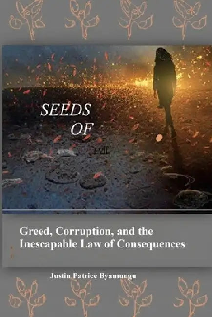 Seeds of Evil by Justin Patrice Byamungu