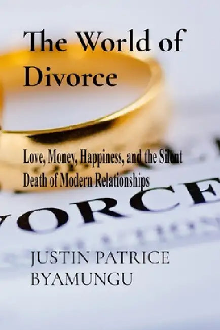 The World of Divorce by Justin Patrice Byamungu