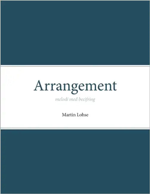 Arrangement: melodi med becifring by Lohse, Martin