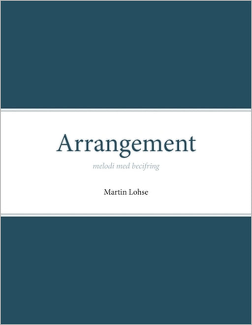 Arrangement: melodi med becifring by Martin Lohse