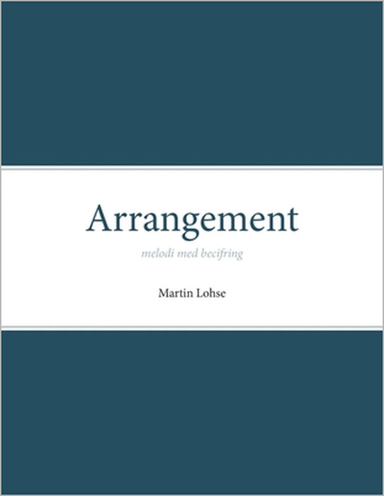Arrangement: melodi med becifring by Martin Lohse
