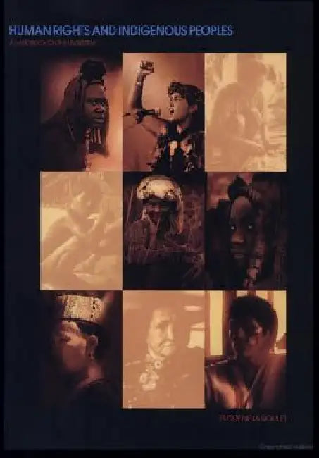 Human Rights and Indigenous Peoples: A Handbook on the Un System by Florencia Roulet