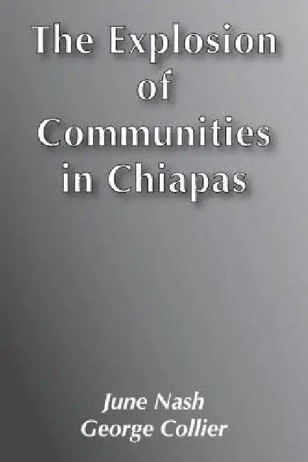 The Explosion of Communities in Chiapas by June Nash