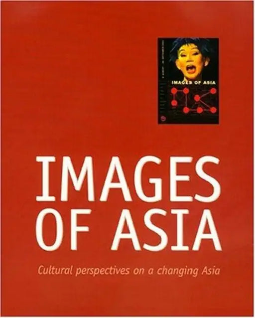 Images of Asia: Cultural Perspectives on a Changing Asia by Karin Bo Bergquist