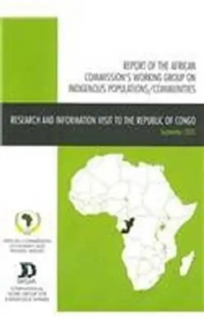 Report of the African Commission's Working Group on Indigenous Populations / Communities by African Commission on Human and Peoples'