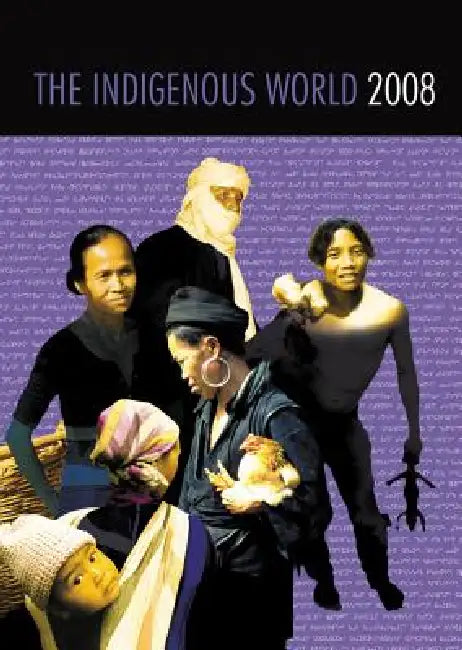 The Indigenous World 2008 by Kathrin Wessendorf