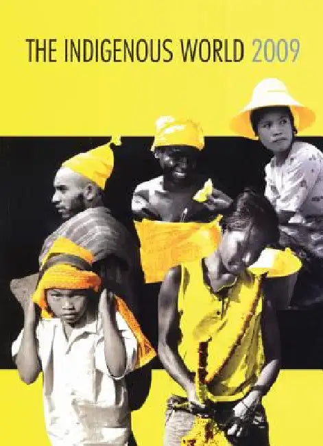 The Indigenous World 2009 by Katrin Wassendorf