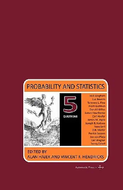 Probability and Statistics: 5 Questions by Alan Hájek, Vincent F. Hendricks