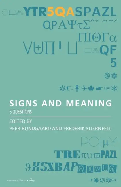 Signs and Meaning: 5 Questions by Peer Bundgaard, Frederik Stjernfelt