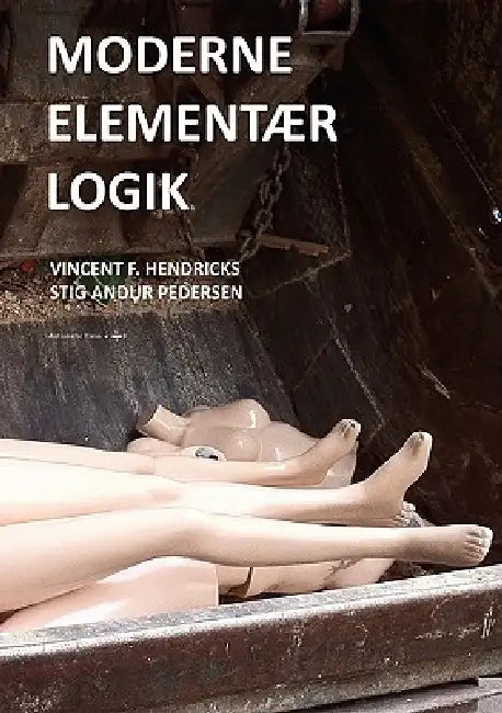 Moderne Elementær Logik by Vincent F. Hendricks, Stig Andur Pedersen